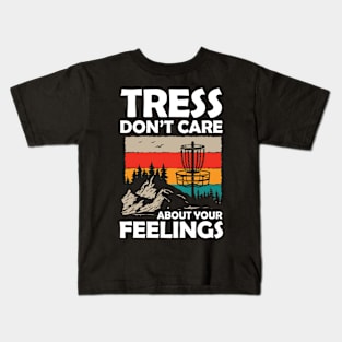 Tress Don't Care About Your Feelings Kids T-Shirt